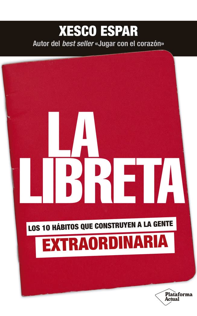 Libro: La libreta: Los 10 hábitos que construyen a la gente extraordinaria (ACTUAL)