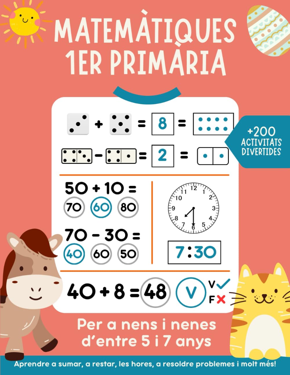 Libro: Matemàtiques 1 primària: +200 activitats matemàtiques divertides per a nens i nenes d’entre 5 i 7 anys. Aprendre a sumar, a restar, les hores, a resoldre problemes i molt més.