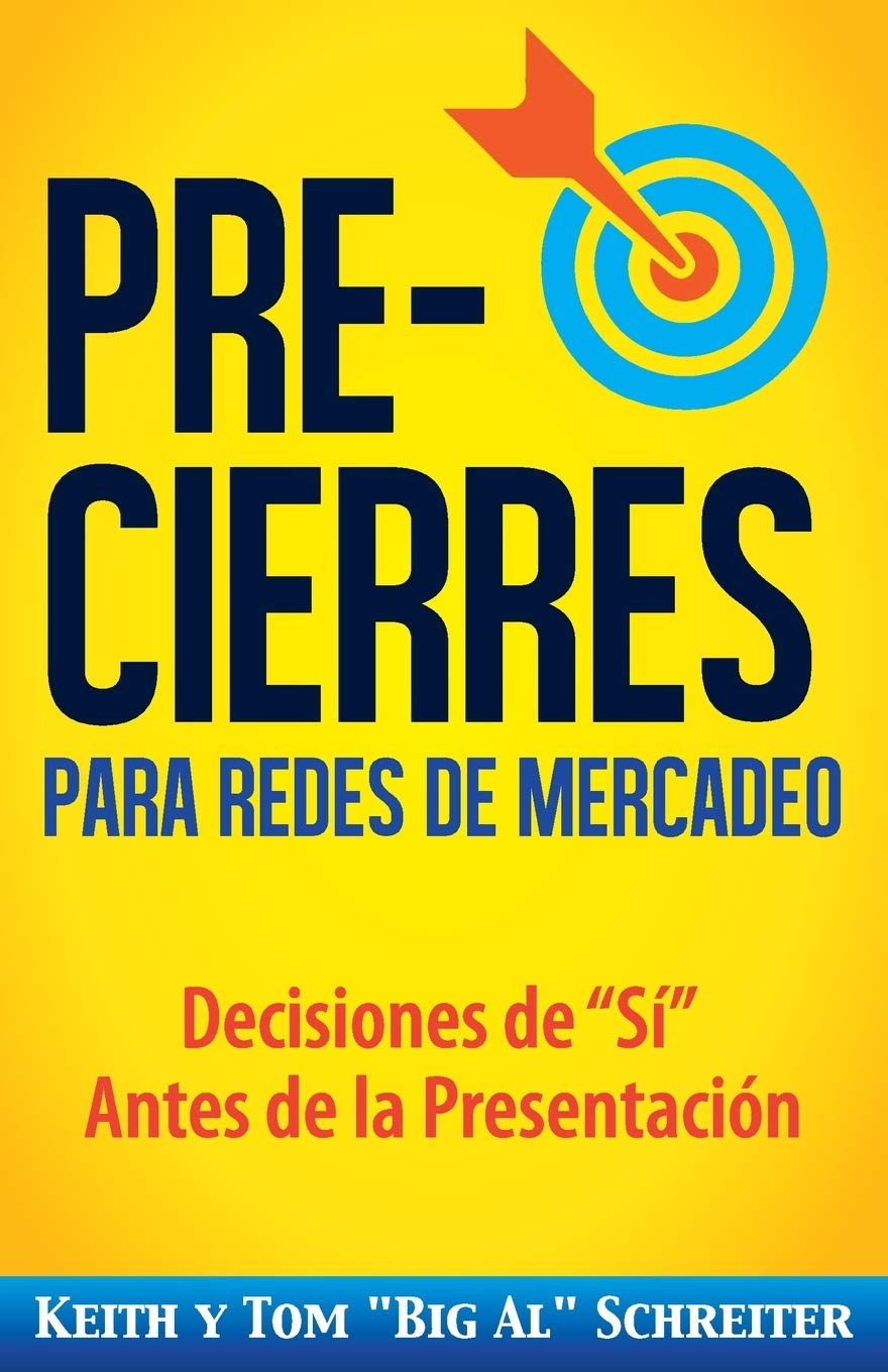 Libro: Pre-Cierres para Redes de Mercadeo: Decisiones de "Sí" Antes de la Presentación