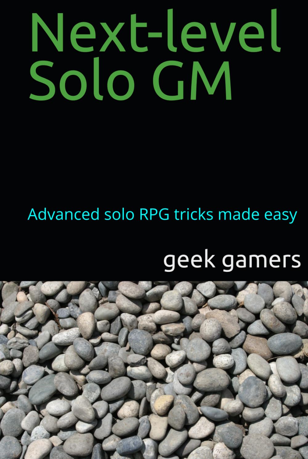 Libro: Next-level Solo GM: Advanced Solo RPG tricks made easy (Solo GM books)