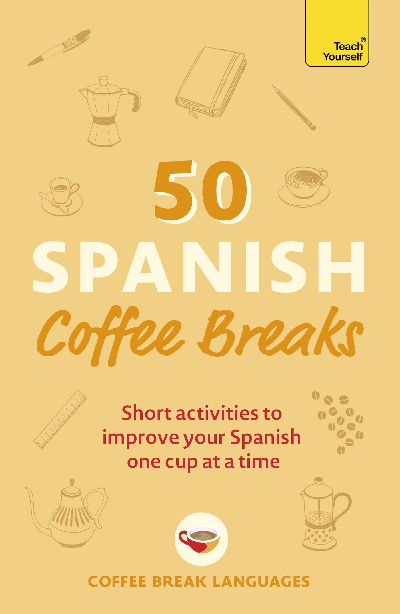 Libro: 50 Spanish Coffee Breaks: Short activities to improve your Spanish one cup at a time