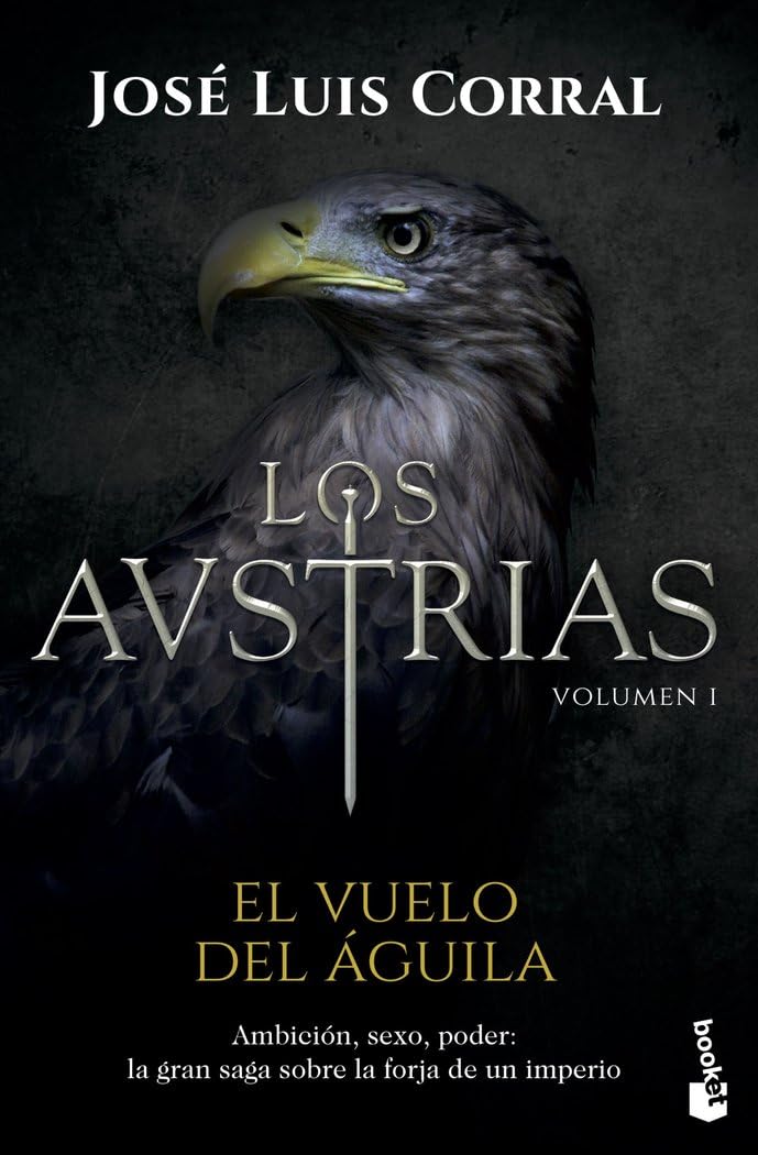 Libro: Los Austrias. El vuelo del águila (Novela histórica)