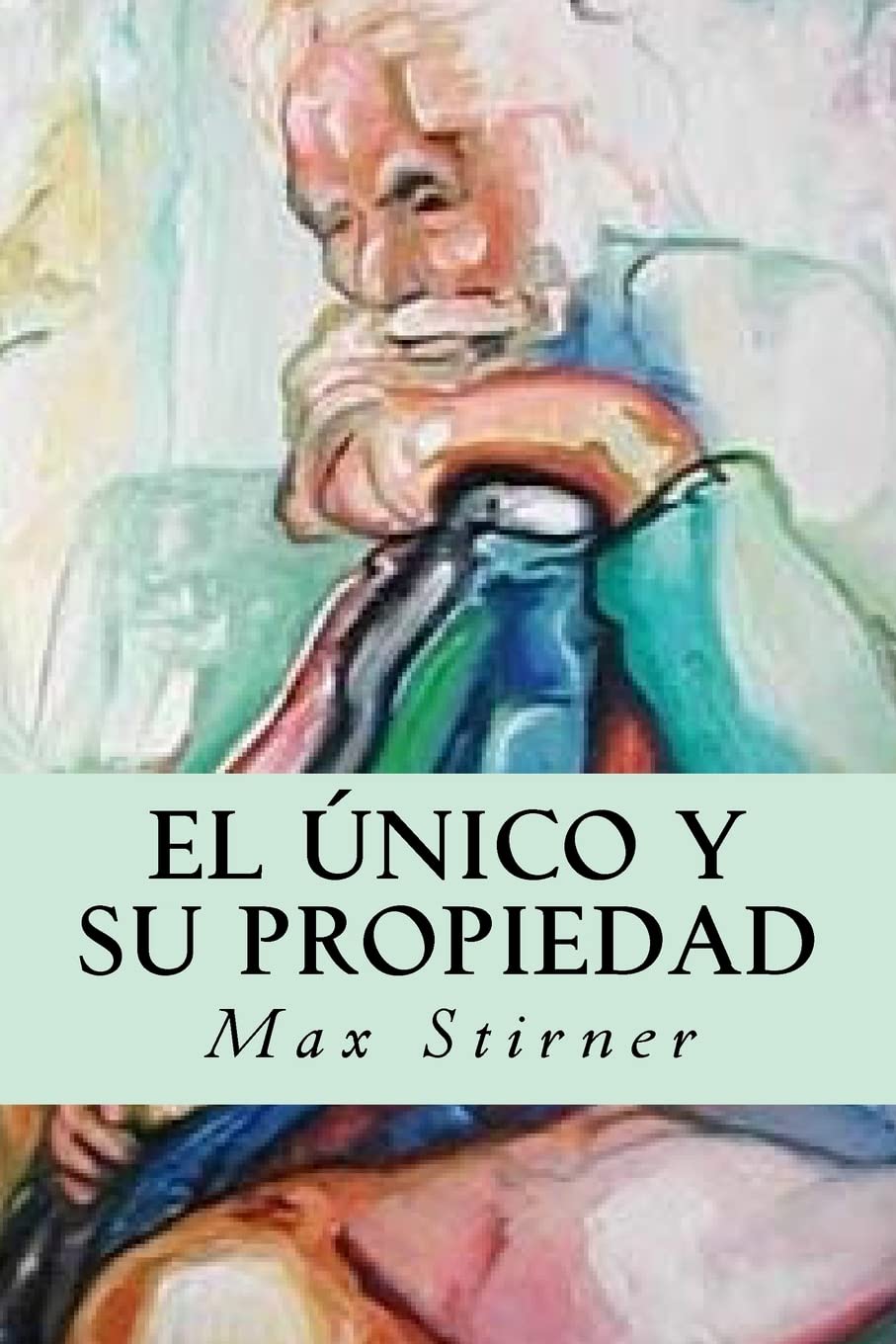 Libro: El único y su propiedad (Spanish Edition)