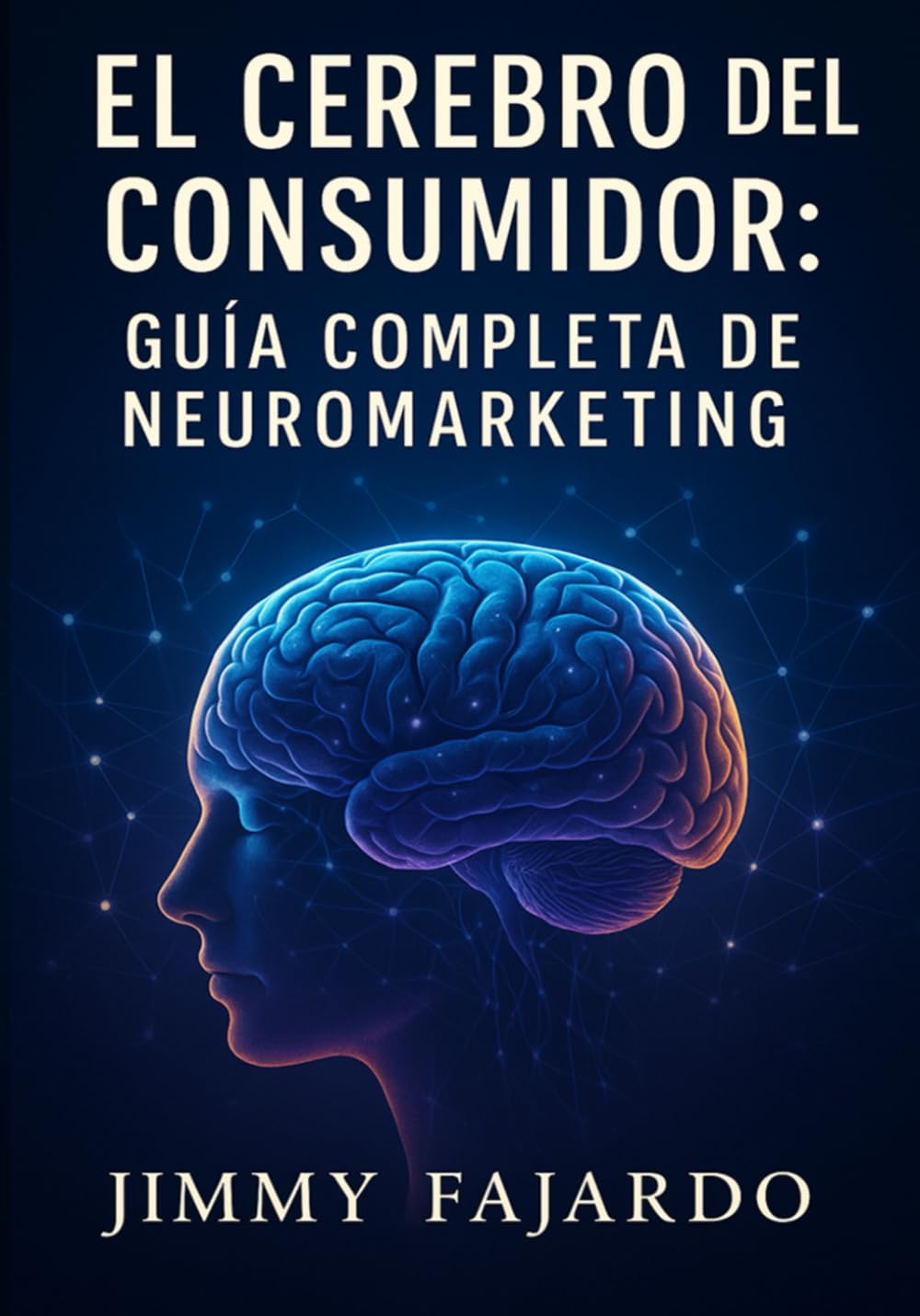 Libro: El Cerebro del Consumidor: Guía Completa de Neuromarketing