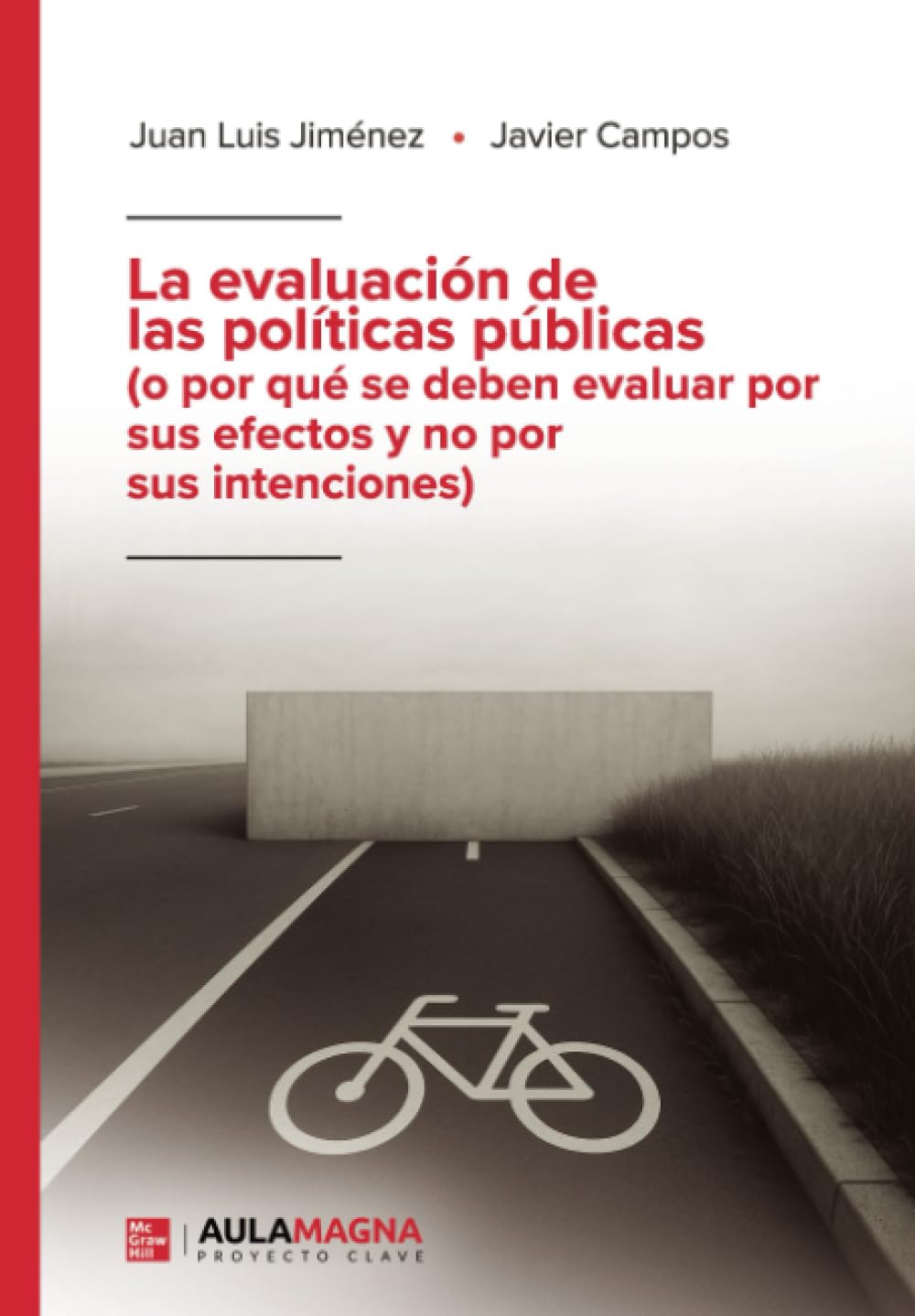 Libro: La evaluación de las políticas públicas (o por qué se deben evaluar por sus efectos y no por sus intenciones) (Spanish Edition)