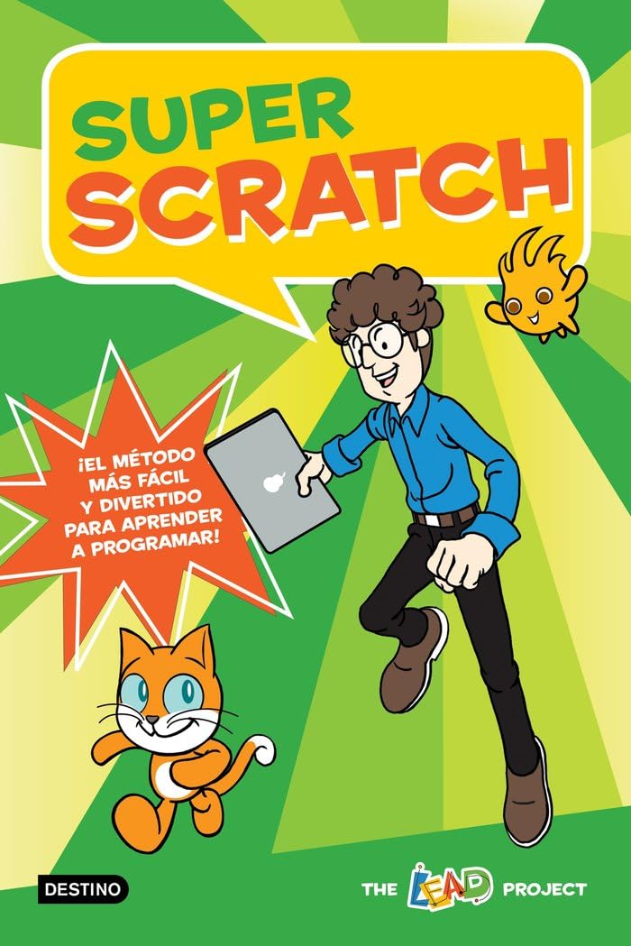 Libro: Super Scratch: ¡El método más fácil y divertido para aprender a programar!