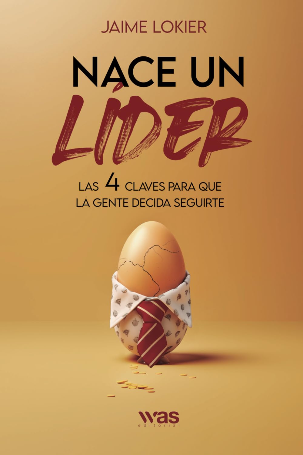 Libro: Nace un líder: 4 claves para que la gente decida seguirte