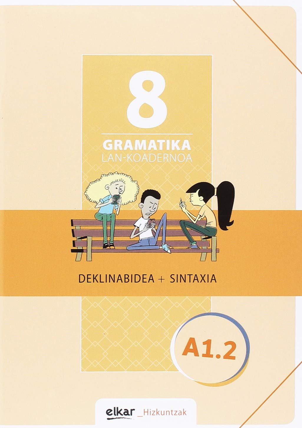 Libro: Gramatika. Lan-koadernoa 8 (A1.2): Deklinabidea + Sintaxia (Hizkuntzak)