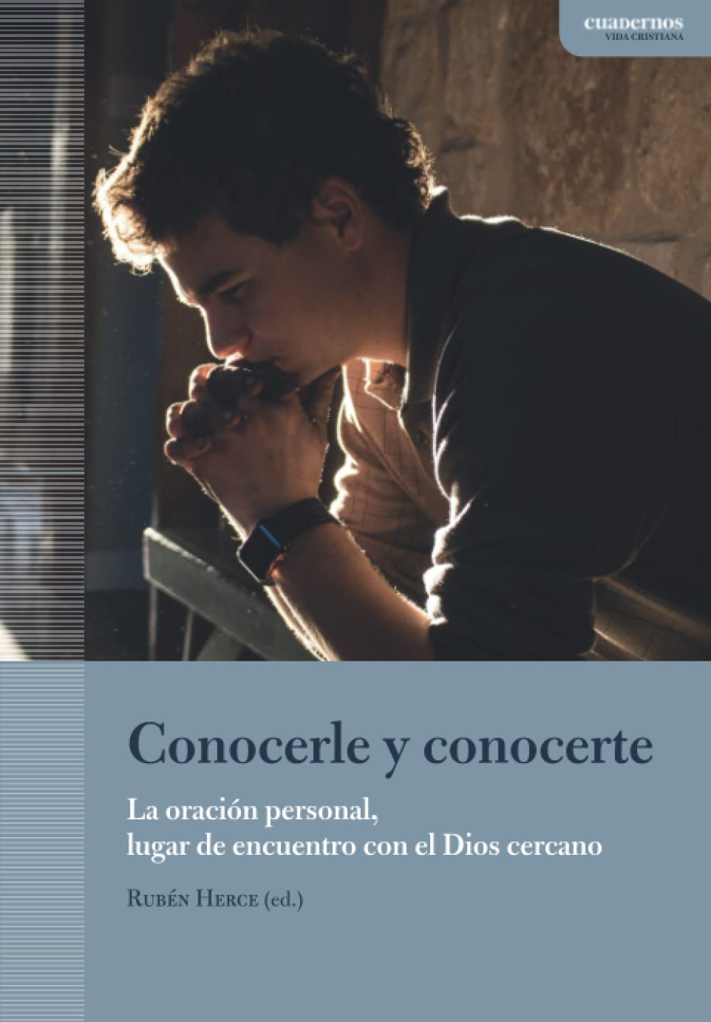 Libro: Conocerle y conocerte: La oración personal, lugar de encuentro con el Dios cercano (Spanish Edition)