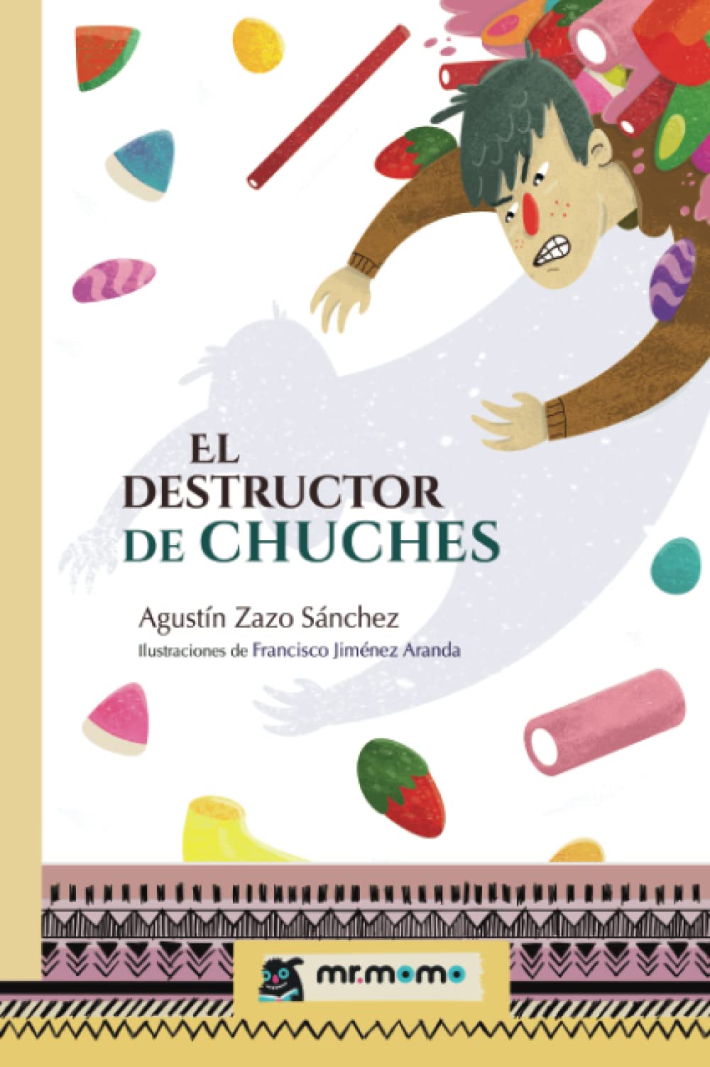 Libro: El destructor de chuches (SIN COLECCION)