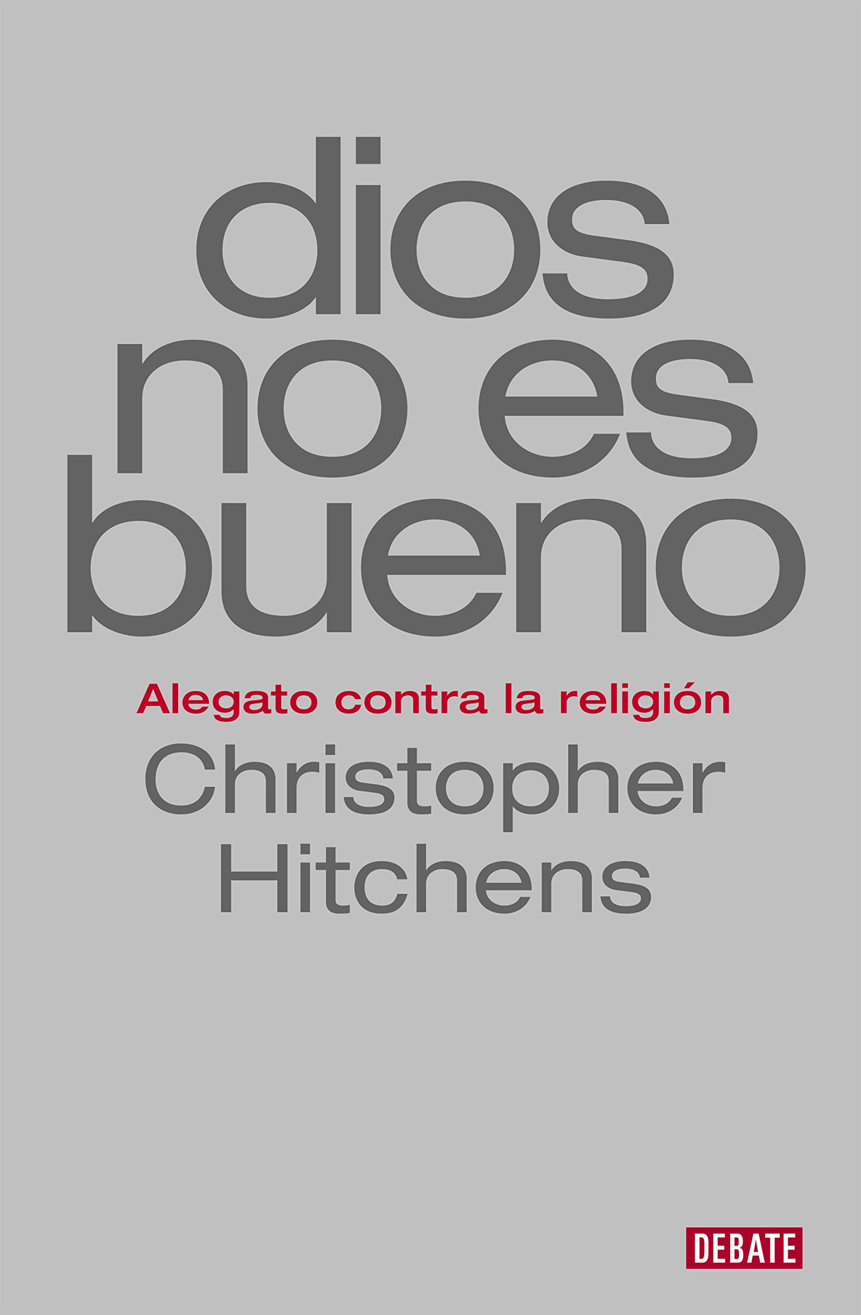 Libro: Dios no es bueno: Alegato contra la religión (Ensayo y Pensamiento)