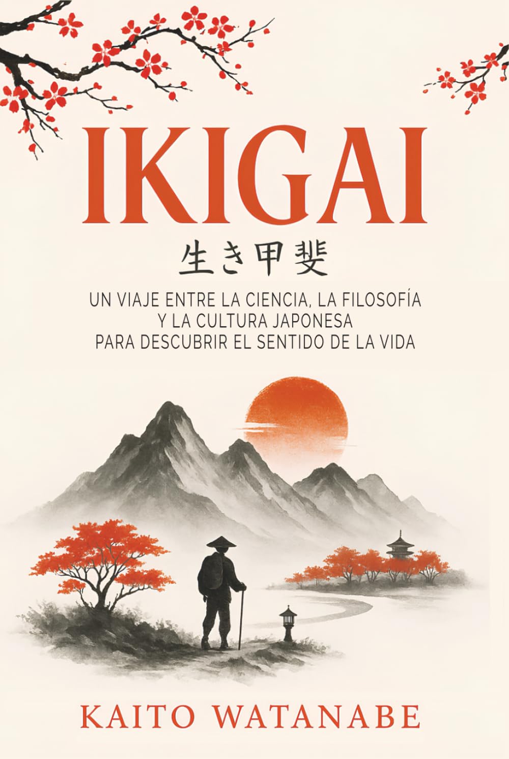Ikigai: Un viaje entre la ciencia, la filosofía y la cultura japonesa para descubrir el sentido de la vida