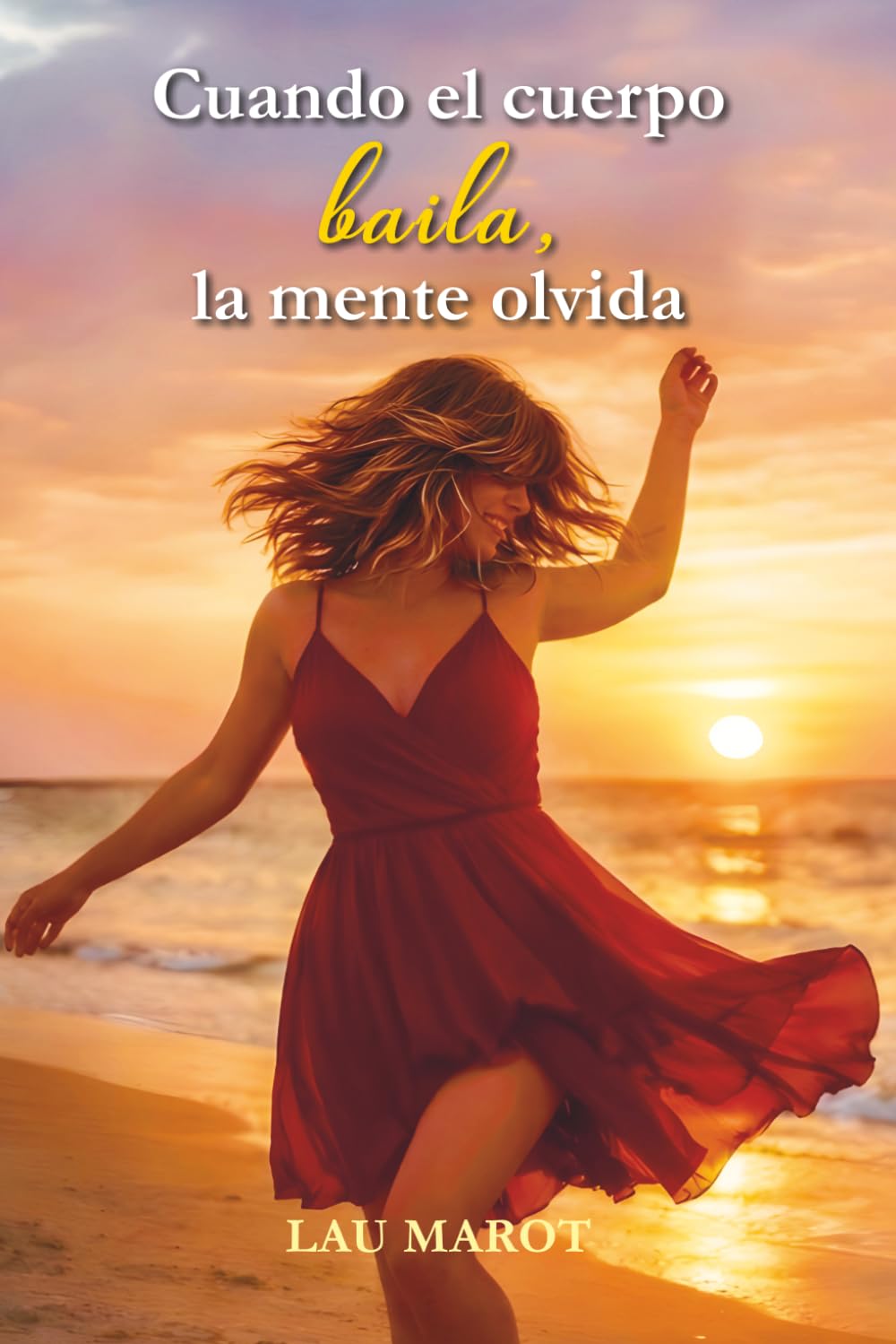 Libro: Cuando el cuerpo baila, la mente olvida