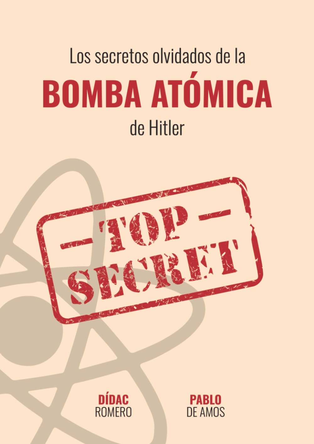Libro: LOS SECRETOS OLVIDADOS DE LA BOMBA ATÓMICA DE HITLER (Spanish Edition)