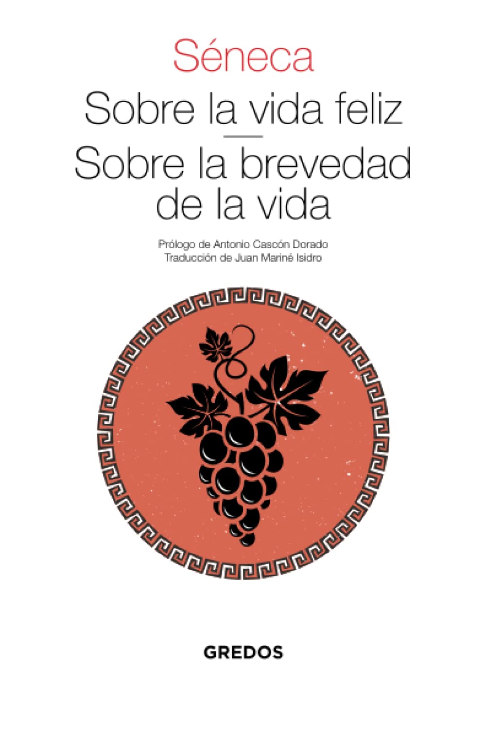 Libro: Sobre la vida feliz. Sobre la brevedad de la vida (Textos Clásicos Gredos)