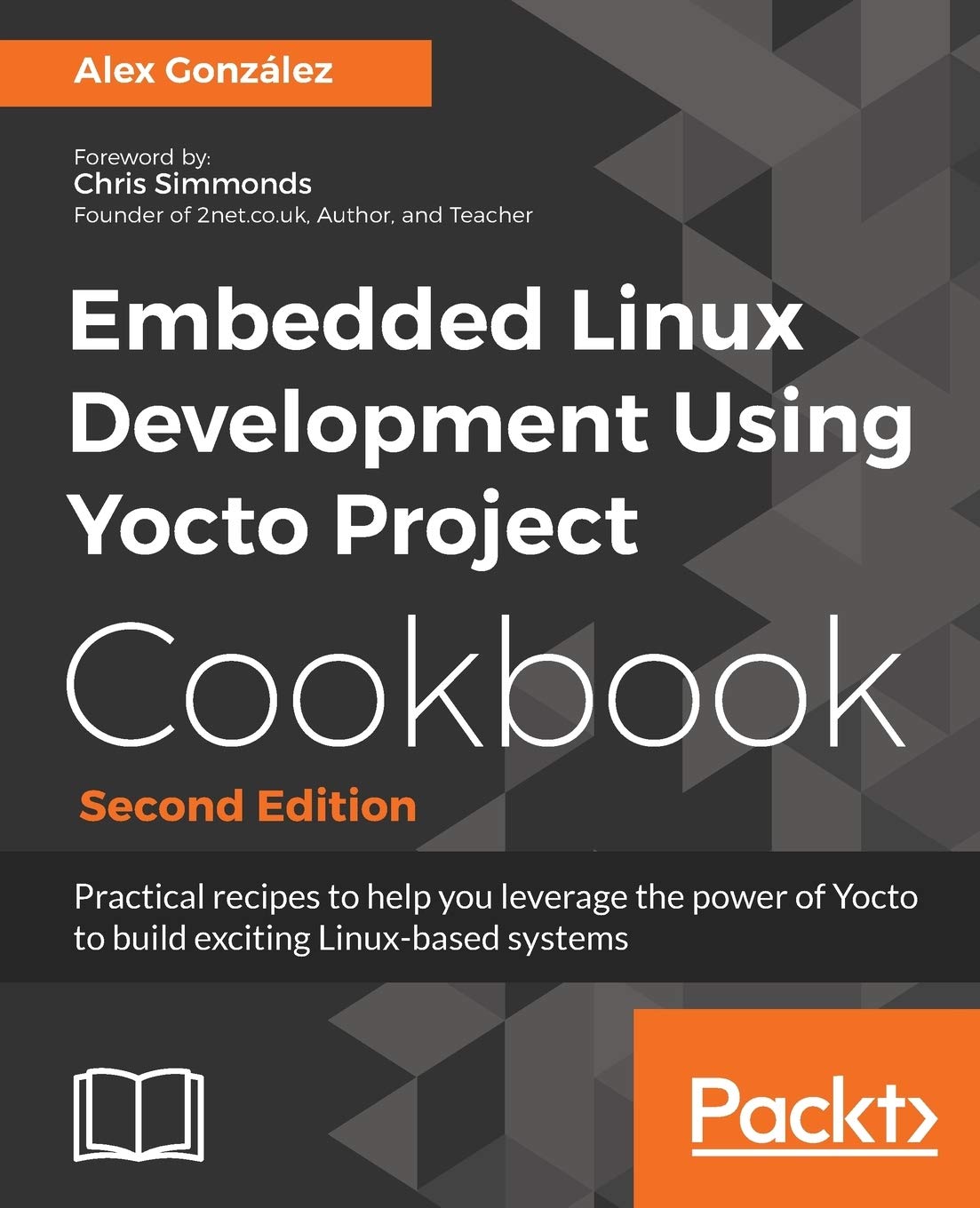Libro: Embedded Linux Development Using Yocto Project Cookbook: Practical recipes to help you leverage the power of Yocto to build exciting Linux-based systems