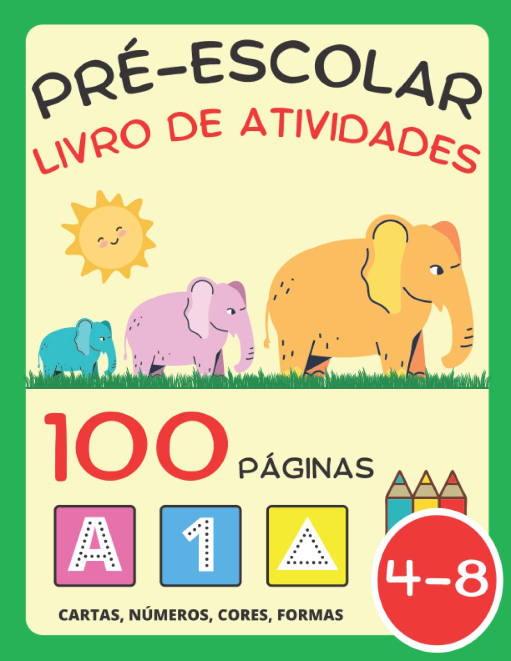 Libro: Livro de Atividades para Pré-Escolar para Crianças 4-8 Anos: Livro de Exercícios: Alfabeto, Números, Cores, Formas, Matemático Precoce para Crianças ... Cavalo, Unicórnio) (Portuguese Edition)