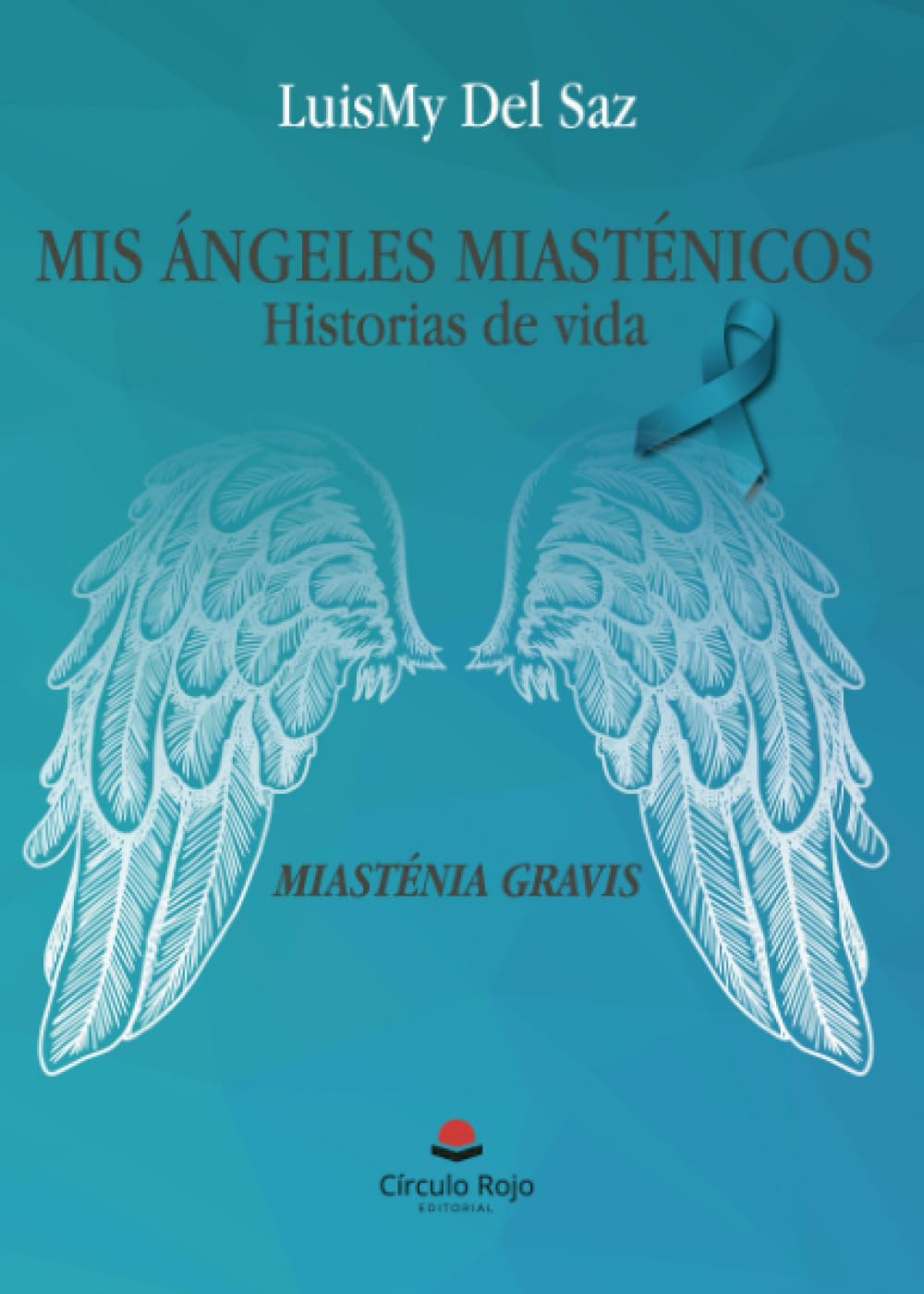 Libro: Mis Ángeles Miasténicos (Historias de vida) (Spanish Edition)