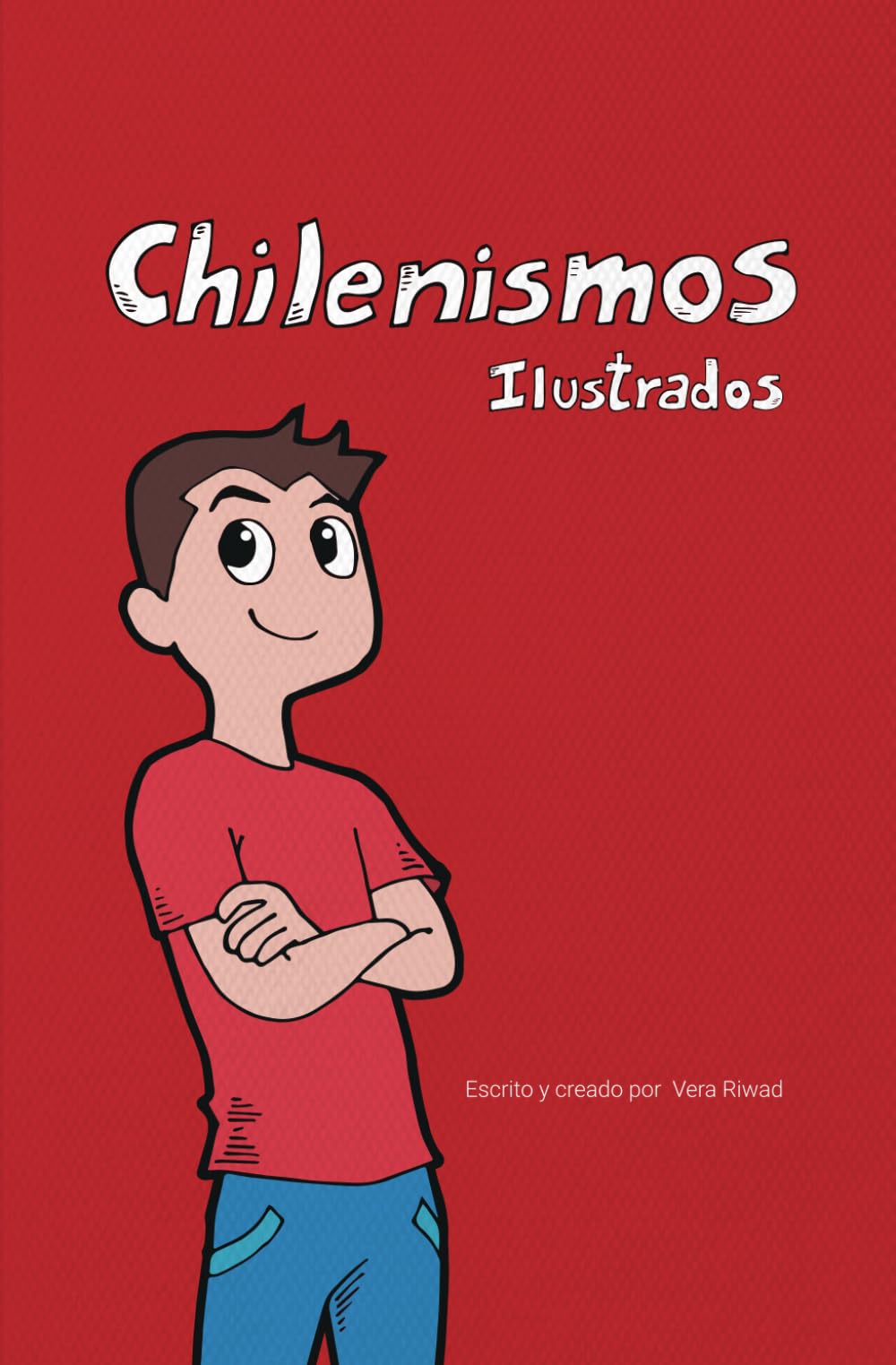 Libro: Chilenismos Ilustrados: Hábitos, costumbres, curiosidades y dichos