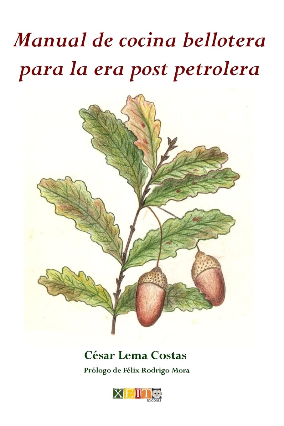 Libro: Manual de cocina bellotera para la era post petrolera (Spanish Edition)