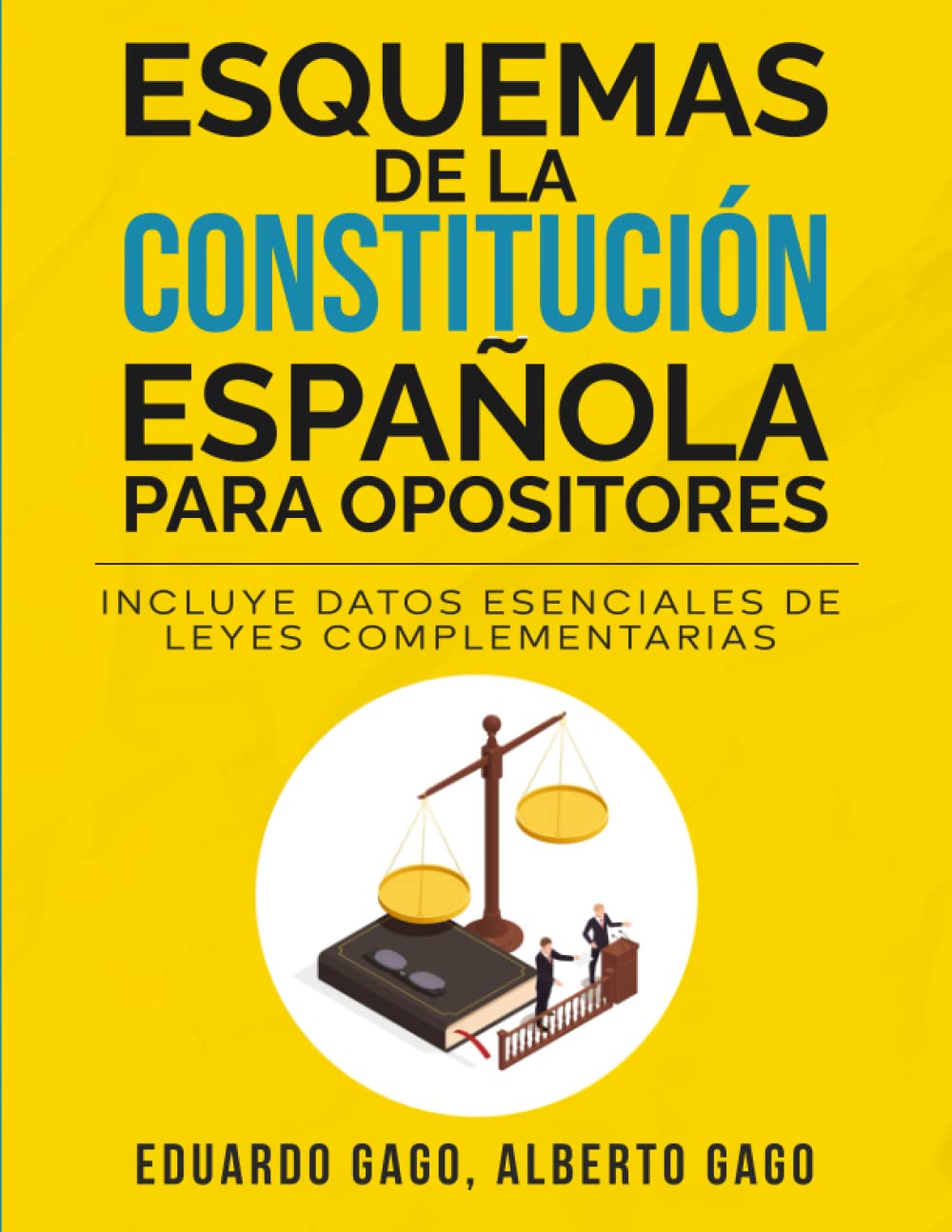Esquemas de la Constitución Española para Opositores: Incluye datos esenciales de leyes complementarias