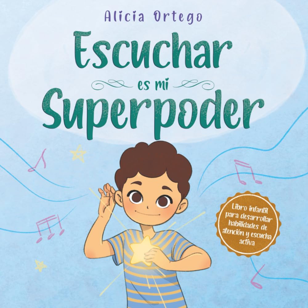 Libro: Escuchar es mi Superpoder: Una historia para ayudar a los niños a desarrollar habilidades de atención y escucha activa (los niños de 3 a 8 años ... instrucciones) (Mis libros de superpoderes)