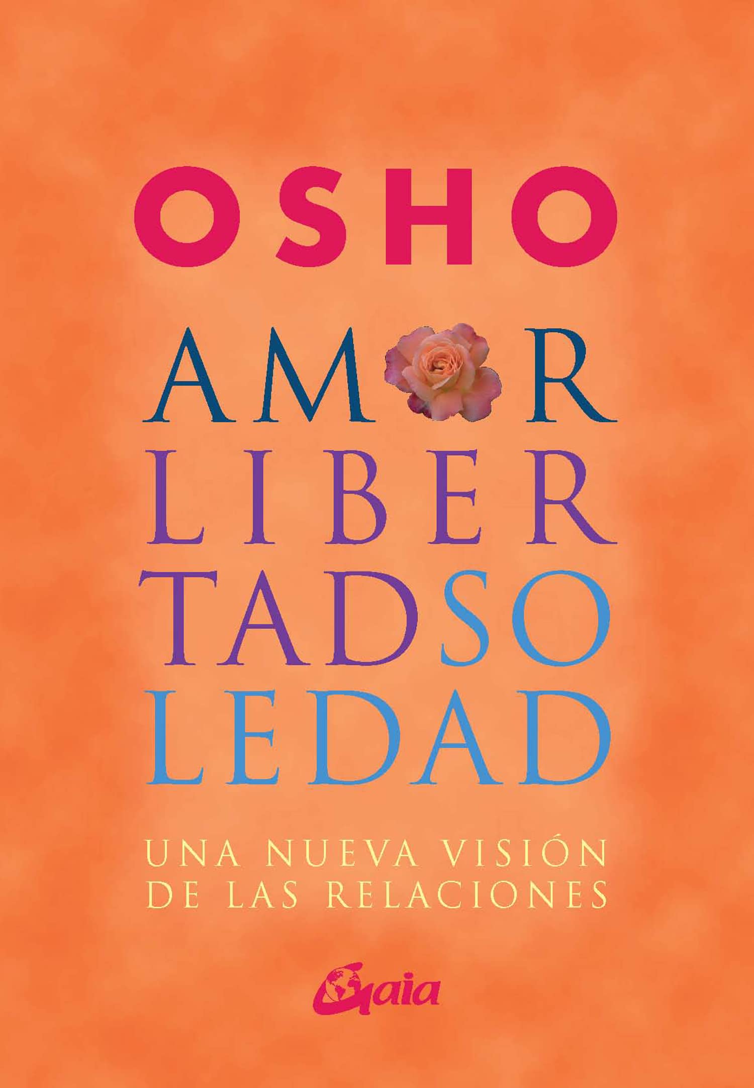 Libro: Amor, libertad y soledad : una nueva visión de las relaciónes