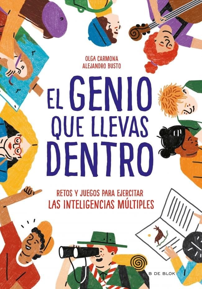 Libro: El genio que llevas dentro: Retos y juegos para ejercitar las inteligencias múltiples (B de Blok)