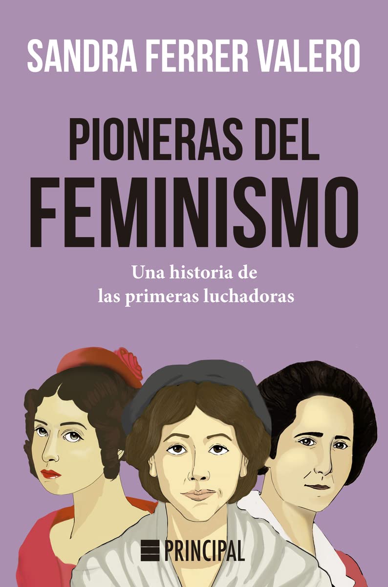 Libro: Pioneras del feminismo: Una historia de las primeras mujeres luchadoras