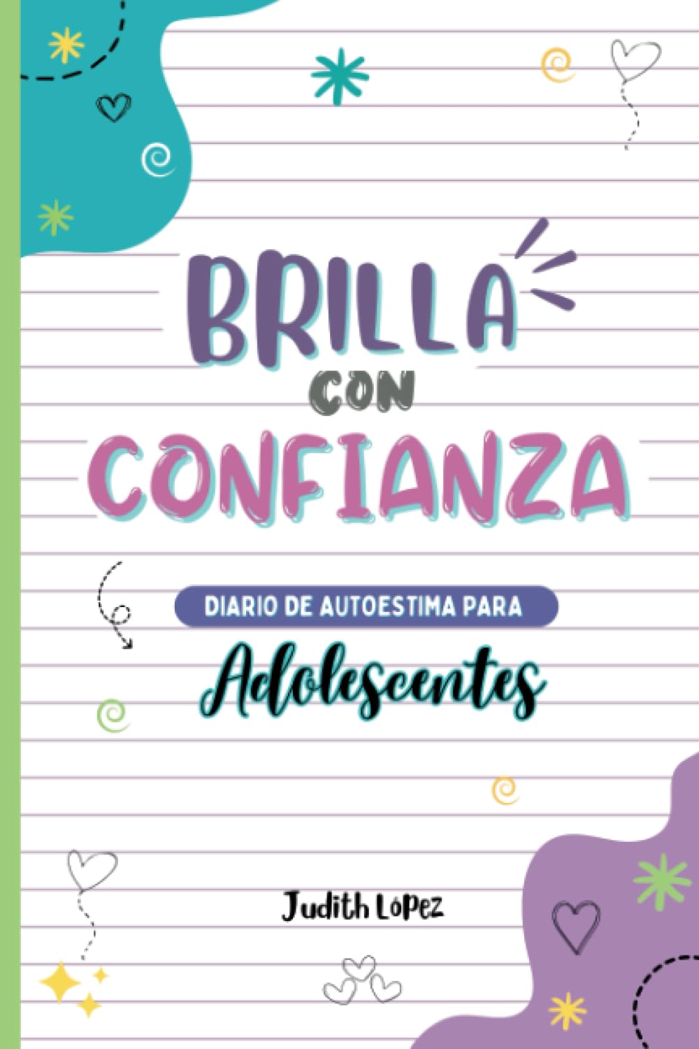 Libro: ¡Brilla con confianza! Diario de autoestima para adolescentes:: Libro para fortalecer la autoestima en niñas de 12 a 17 años. Regalo para ... y aprender a amarse a sí misma (Spanish Ed