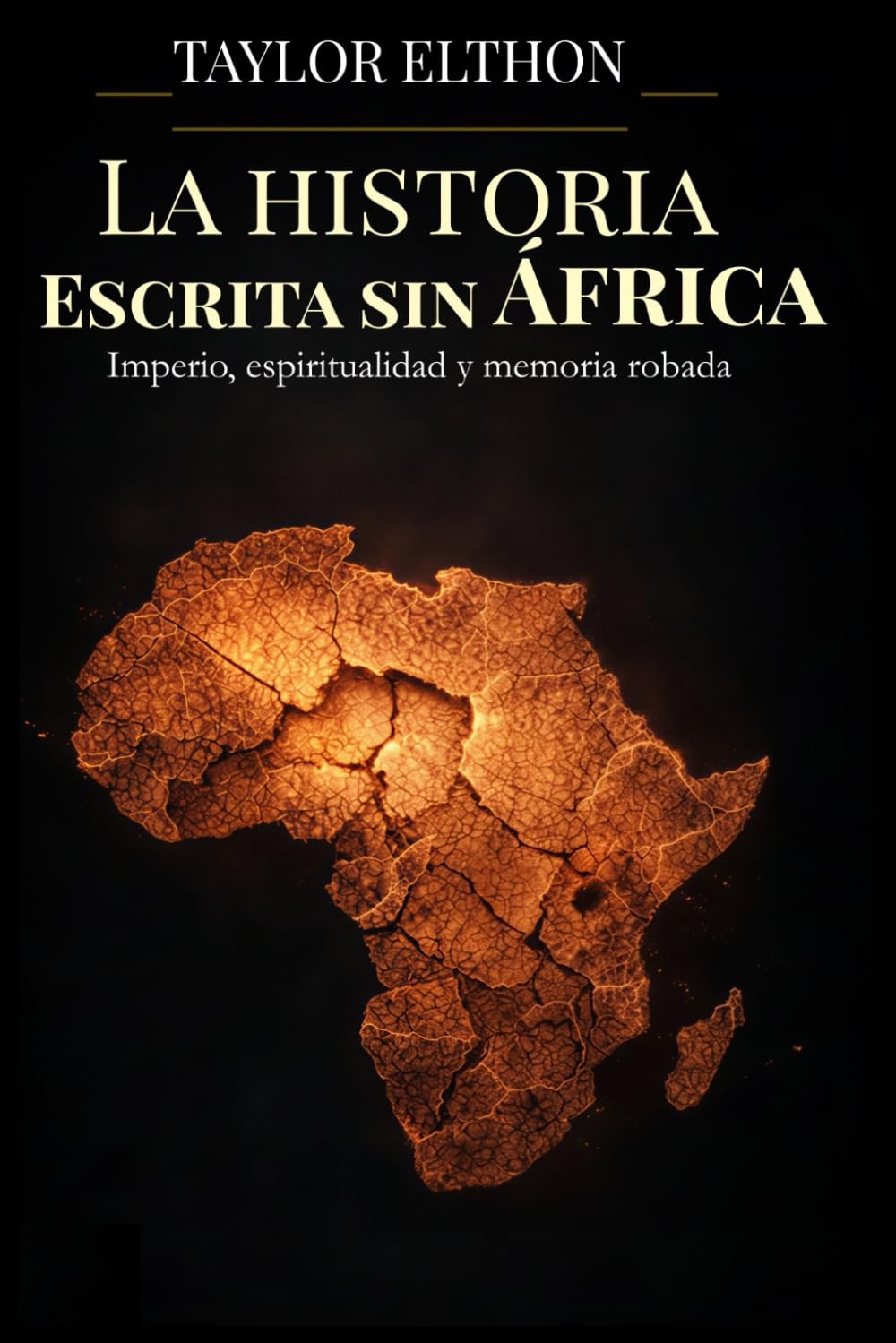 Libro: LA HISTORIA ESCRITA SIN ÁFRICA: Imperio, espiritualidad y memoria robada (Spanish Edition)