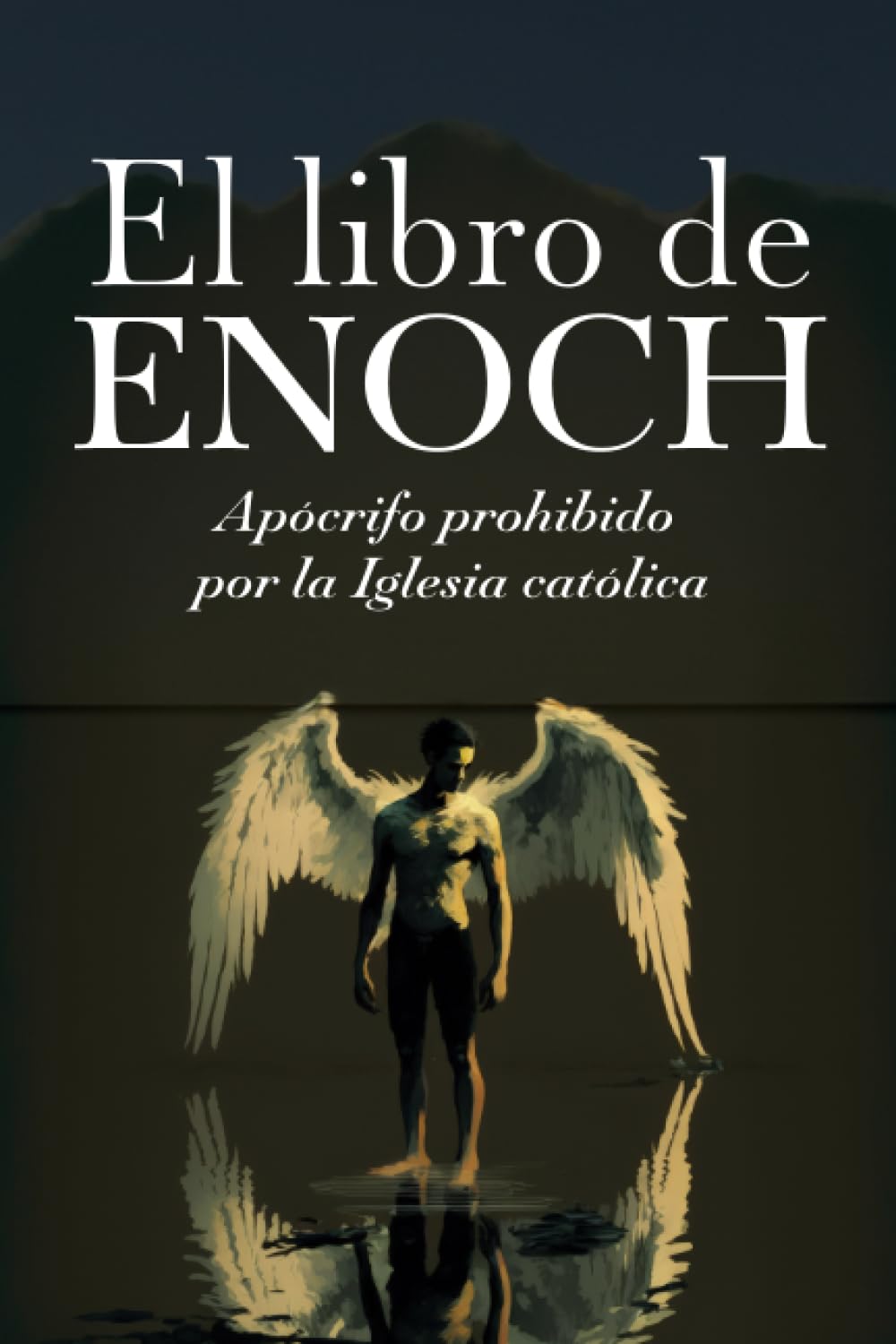 Libro: EL LIBRO DE ENOCH: Apócrifo prohibido por la Iglesia católica