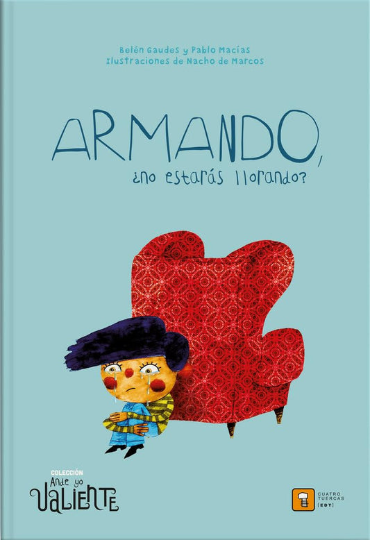 ARMANDO, ¿NO ESTARÁS LLORANDO?: 7 (Ande yo valiente)