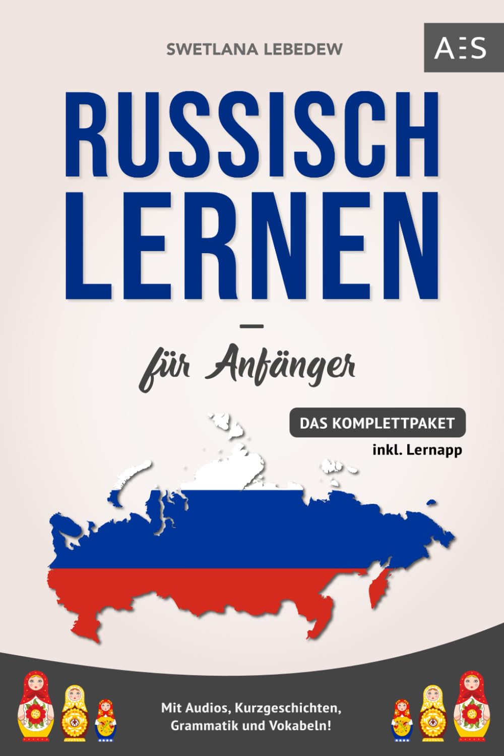 Libro: Russisch lernen für Anfänger: Russisch mit Leichtigkeit verstehen und fließend sprechen lernen! (Das Komplettpaket mit Audios, Kurzgeschichten, Grammatik und Vokabeln) (German Edition)