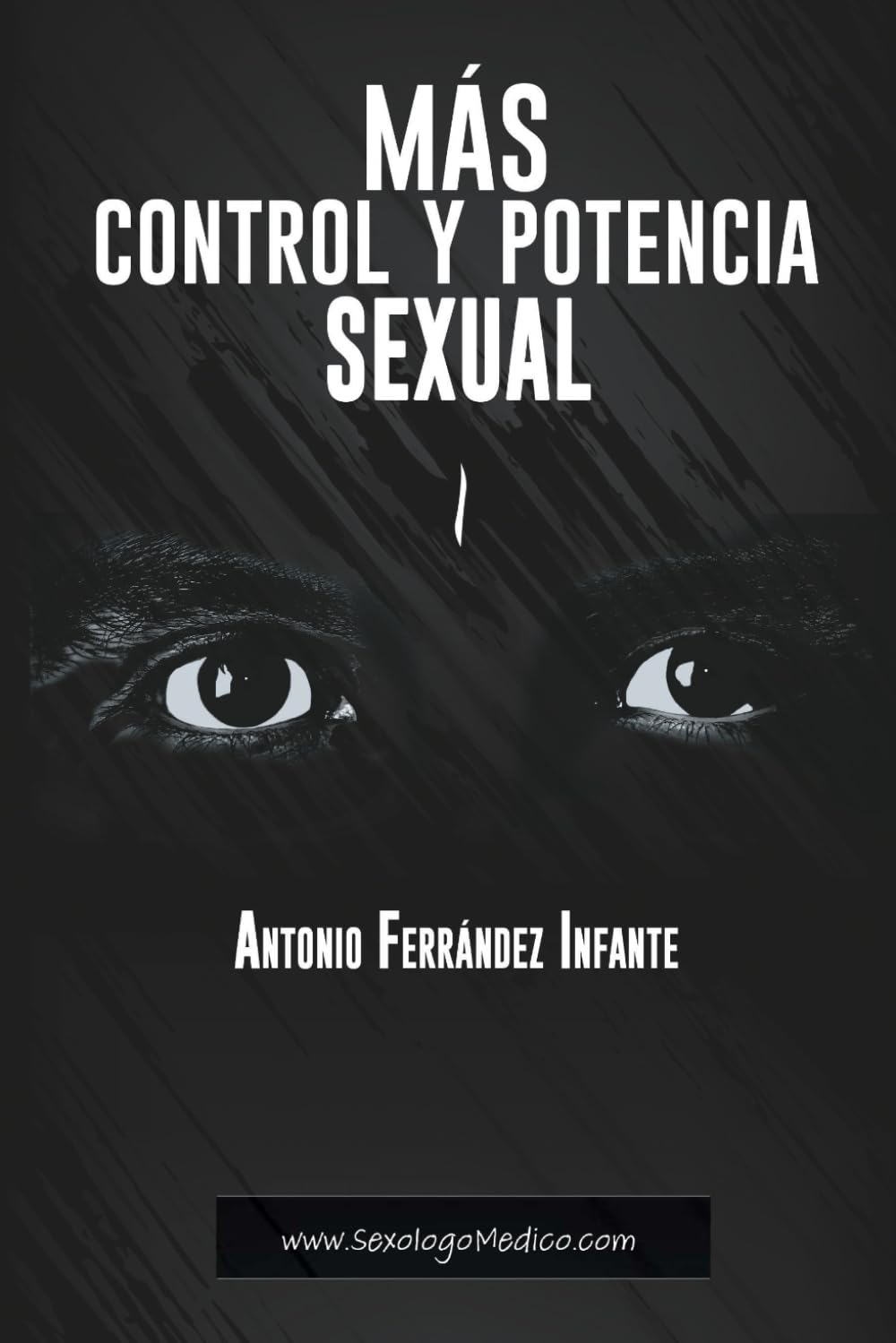 Libro: MÁS CONTROL Y POTENCIA SEXUAL: Manual práctico para hombres que quieren mejorar su capacidad sexual natural de forma extraordinaria