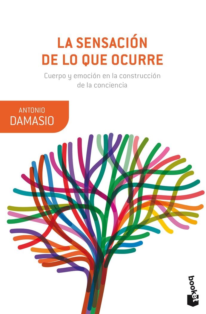 Libro: La sensación de lo que ocurre: Cuerpo y emoción en la construcción de la conciencia