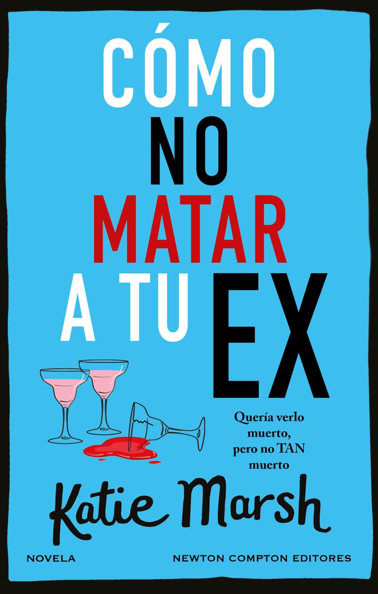 Libro: Cómo no matar a tu ex. Tres mejores amigas, unas copas de más y un exmarido muerto. El cozy crime perfecto. (NC Thriller)