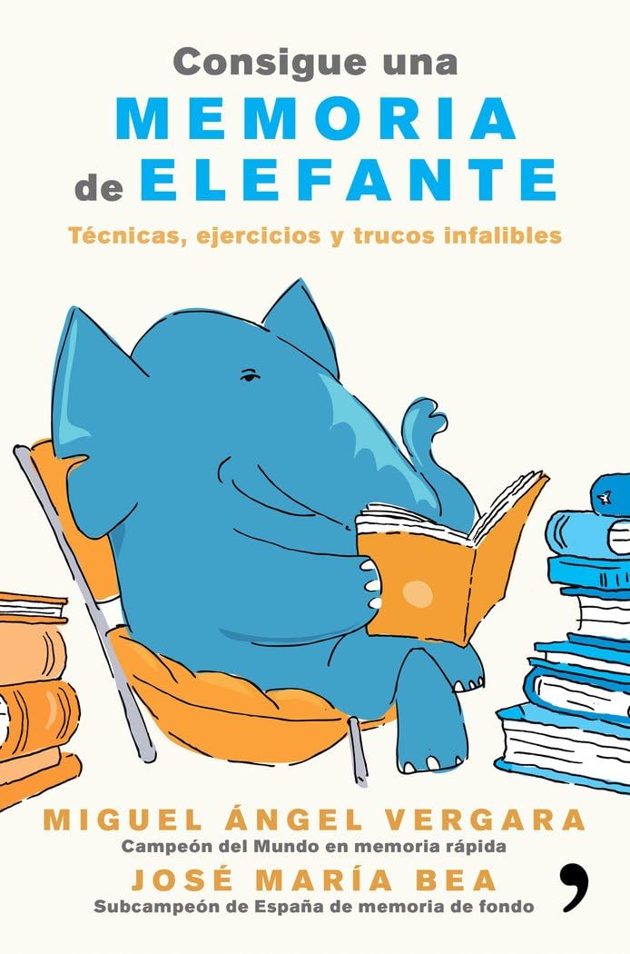 Libro: Consigue una memoria de elefante: Técnicas, ejercicios y trucos infalibles (Fuera de Colección)