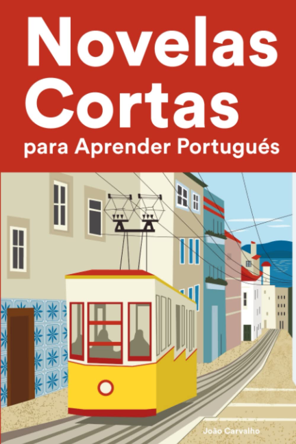 Libro: Novelas Cortas para Aprender Portugués: Historias cortas en Portugués para principiantes