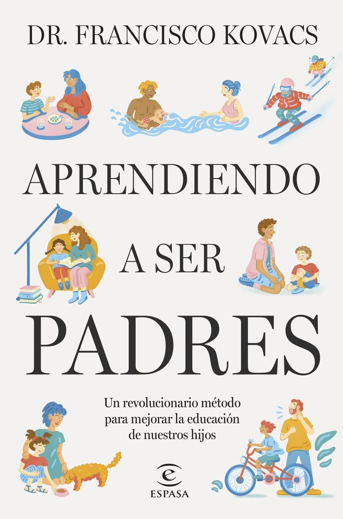 Libro: Aprendiendo a ser padres: Un revolucionario método para mejorar la educación de nuestros hijos