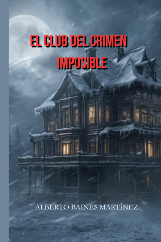 El club del crimen imposible: Un thriller policiaco de habitación cerrada