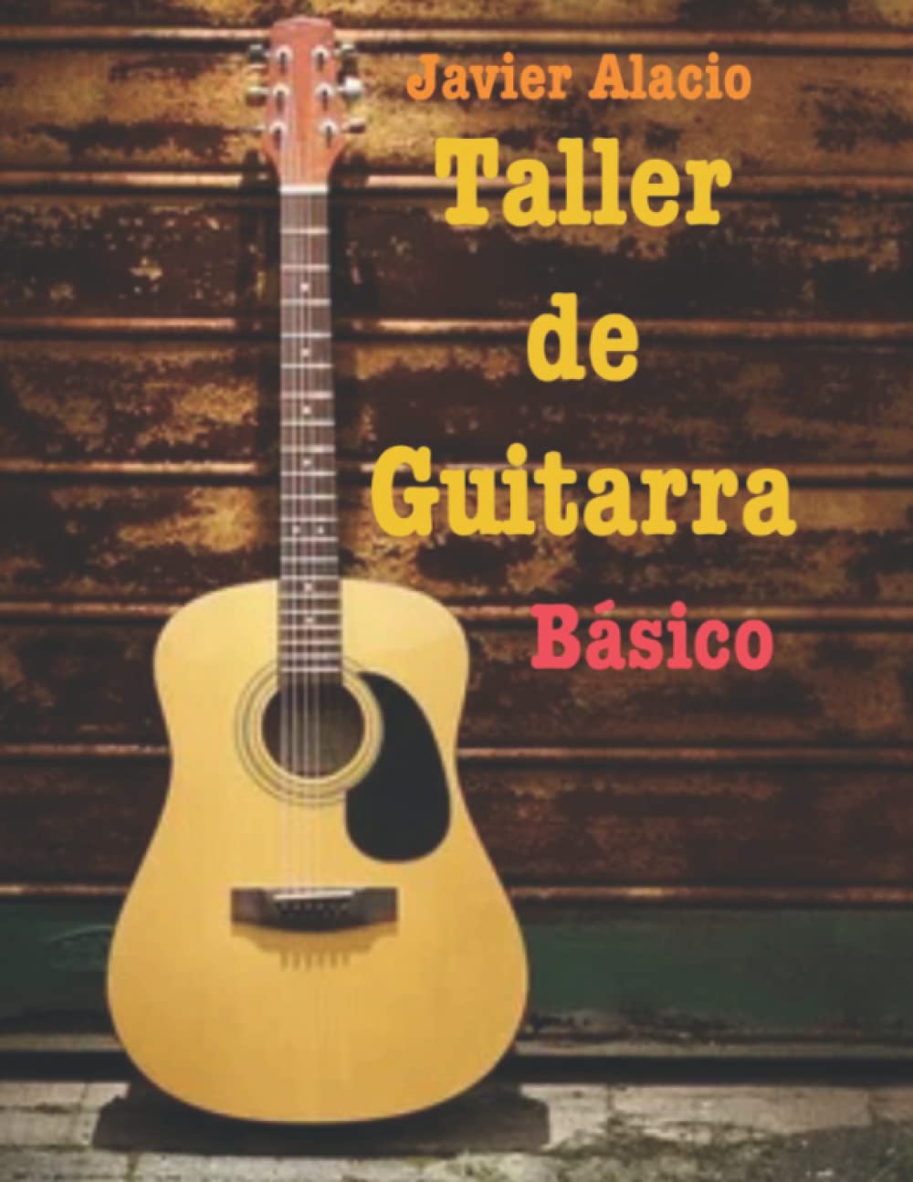 Libro: TALLER DE GUITARRA: Básico. Niveles 1,2 y 3 (PARTITURAS Y TABLATURAS PARA GUITARRA) (Spanish Edition)