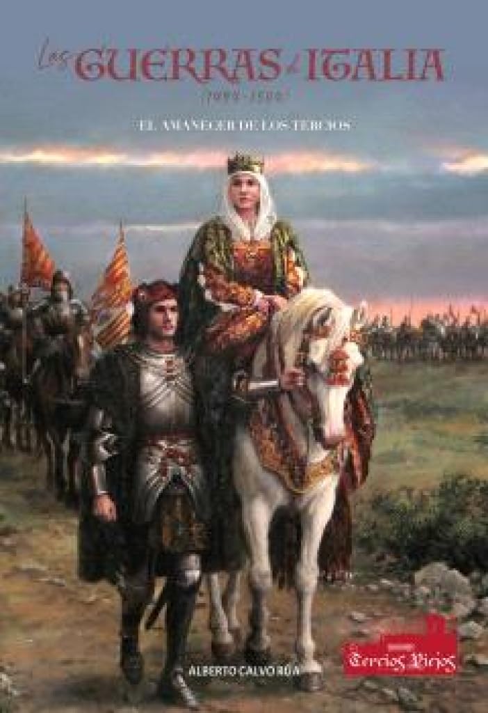 Libro: LAS GUERRAS DE ITALIA (1494-1504).: EL AMANECER DE LOS TERCIOS.