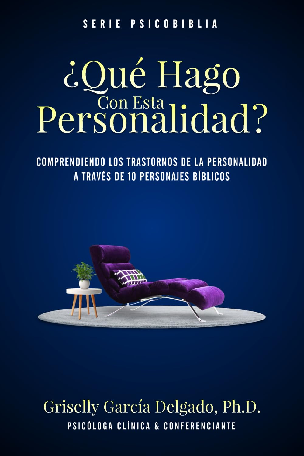 Libro: ¿Qué Hago Con Esta Personalidad?: Comprendiendo los Trastornos de la Personalidad A través de 10 Personajes Bíblicos