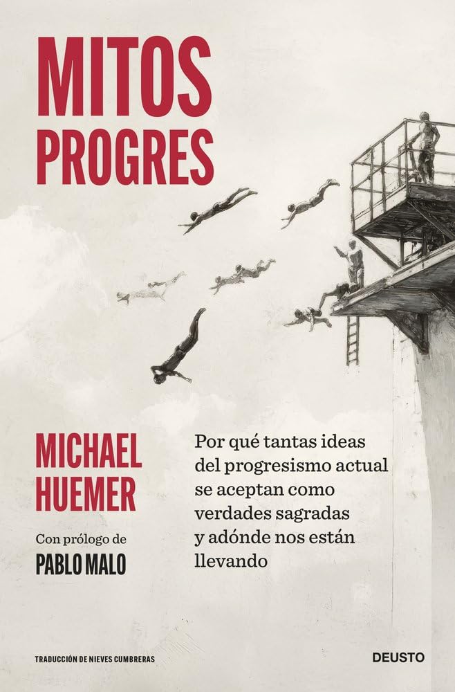 Libro: Mitos progres: Por qué tantas ideas del progresismo actual se aceptan como verdades sagradas y adónde nos están llevando