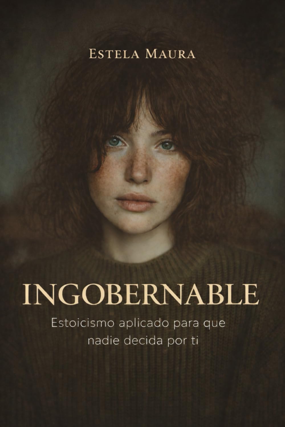 Libro: INGOBERNABLE: Estoicismo aplicado para que nadie decida por ti