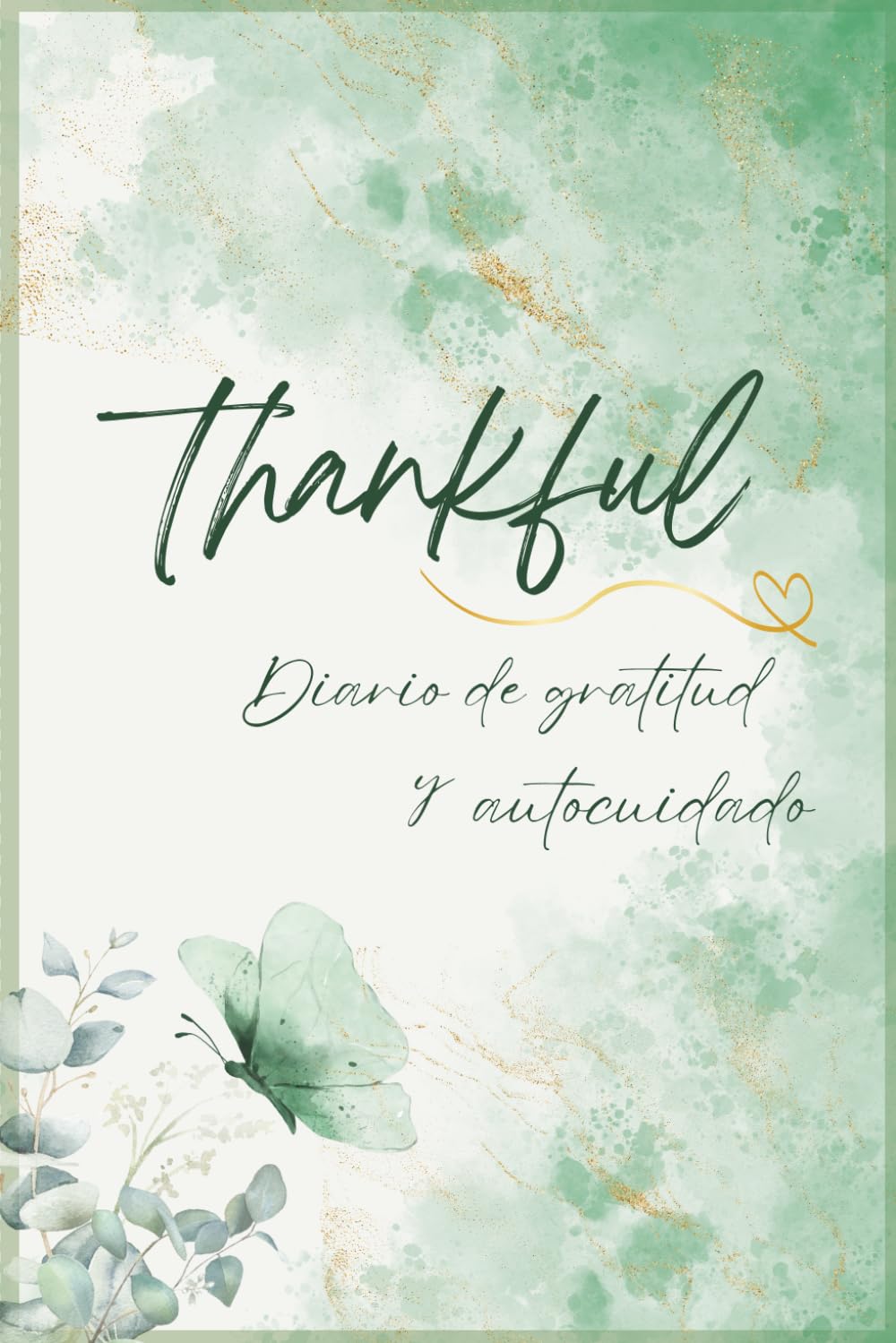 Libro: Thankful, diario de gratitud y autocuidado: cuaderno para la gestión emocional, gestión del estrés, desarrollo de la gratitud, desarrollo personal y autoconocimiento (Spanish Edition)