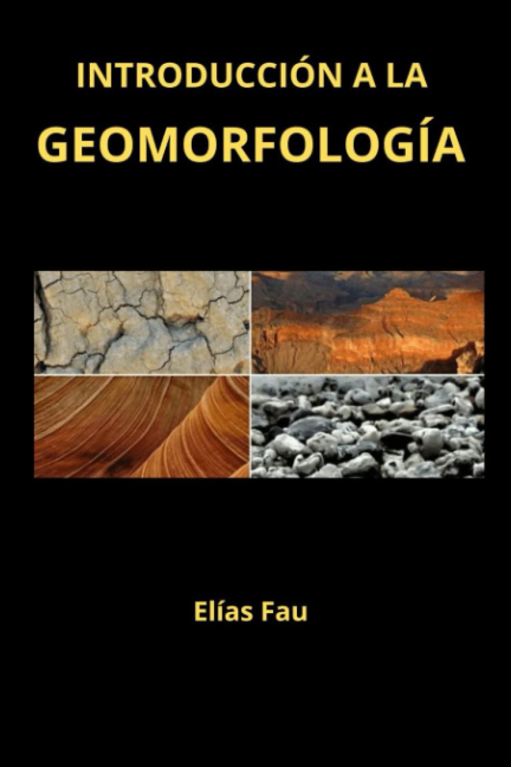 Libro: INTRODUCCIÓN A LA GEOMORFOLOGÍA (CIENCIAS EXACTAS Y NATURALES)