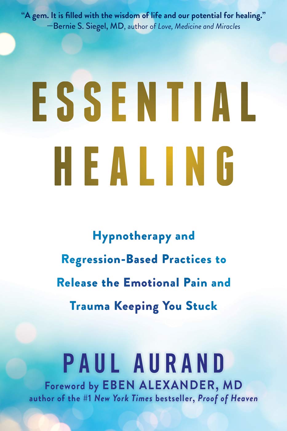 Libro: Essential Healing: Hypnotherapy and Regression-Based Practices to Release the Emotional Pain and Trauma Keeping You Stuck