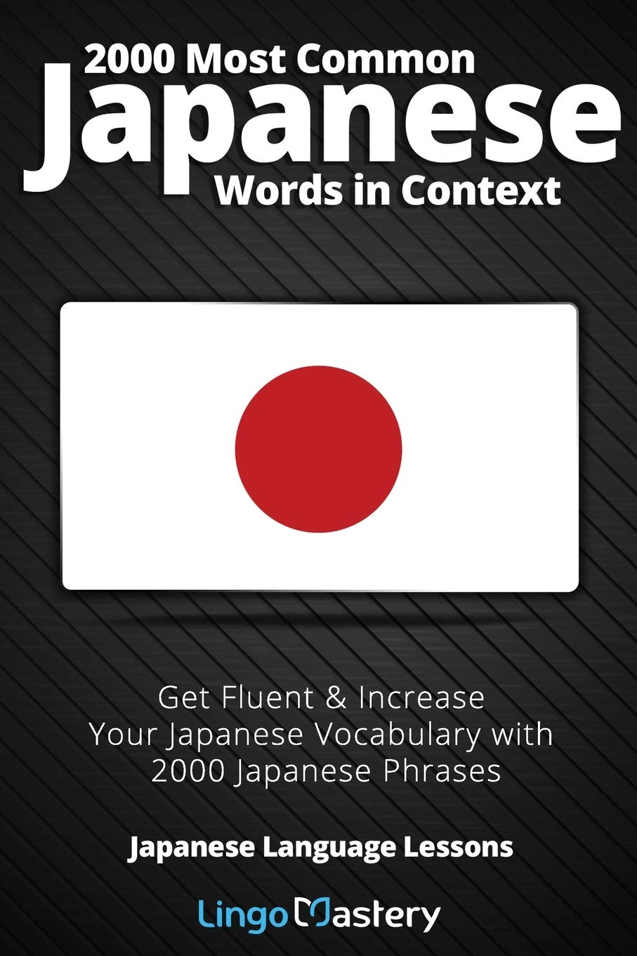Libro: 2000 Most Common Japanese Words in Context: Get Fluent & Increase Your Japanese Vocabulary with 2000 Japanese Phrases: 1 (Japanese Language Lessons)